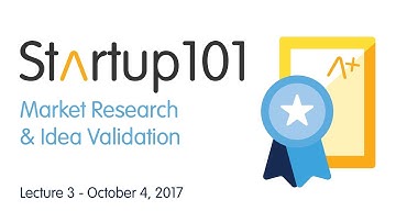 Market Research and Idea Validation - Startup 101 2017/18