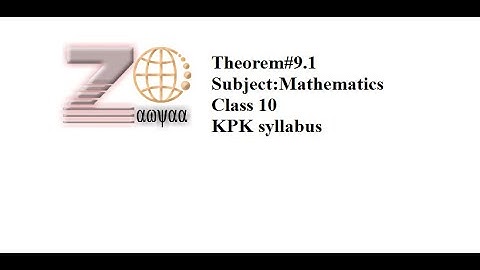proof of theorem#9.1 math class 10th (kpk  course)