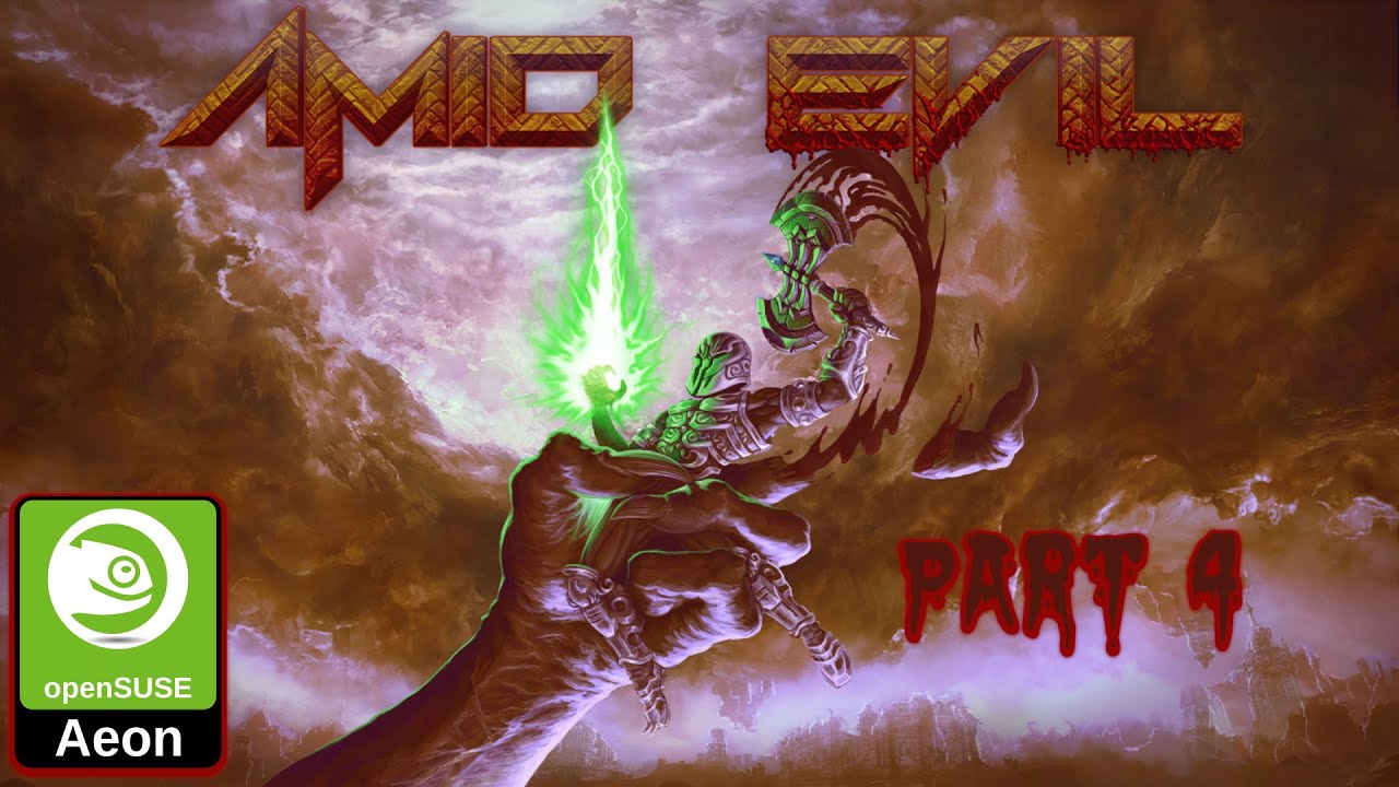 🔱 AMID EVIL | Part 4 | 🐧 Linux / Aeon 🦎 - YouTube