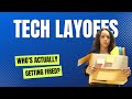 Tech Layoffs:  Who&#39;s Actually Getting Fired?