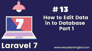 #13 Laravel 7 CRUD How to Edit Data In to Database  Part 1