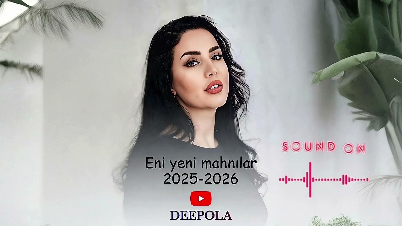 En yeni mahnılar 2025 - 2026 (Yığma mahnılar) 
