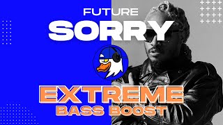 EXTREME BASS BOOST SORRY - FUTURE