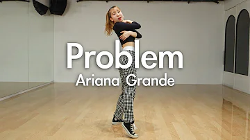 Ariana Grande - Problem ft. Iggy Azalea - Choreography by #Chisato