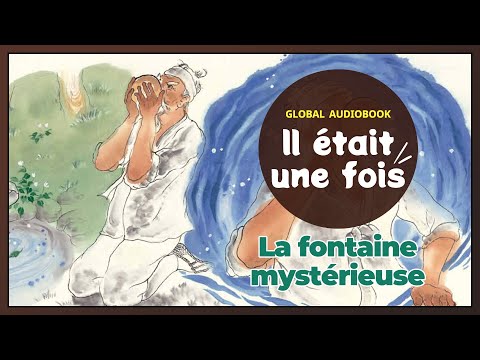 Il était une fois : La <strong>fontaine</strong> mystérieuse
