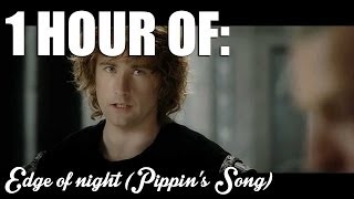 Edge of Night (Pippin's song in LOTR 3) - 1 hour