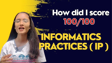 How to score 100/100 in Informatics Practices  (IP) Exam💯  | Class 12 Board Exam🔥| Tips by Topper✨