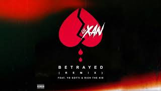 Lil Xan Yo Gotti  Rich The Kid   Betrayed Remix   Audio ft  Yo Gotti Rich The Kid