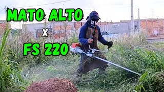ROÇANDO MATO ALTO COM ROÇADEIRA BRUTA FS220