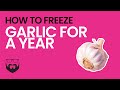 How to Freeze Garlic for a Year