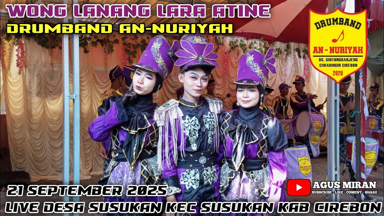 WONG LANANG LARA ATINE DRUMBAND AN-NURIYAH LIVE DESA SUSUKAN KEC SUSUKAN KAB CIREBON 21 SEP 2025