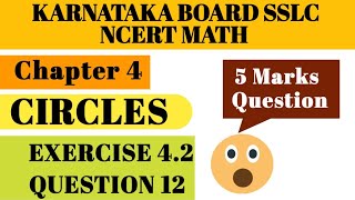 Question 12 Ex 4.2 Chapter 4 Circles class 10| Karnataka Board Math @Math School karnatakaboardmath