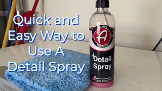 Adam's Detail Spray/ How To Use It/ Auto Detailing/ Quick Detailer