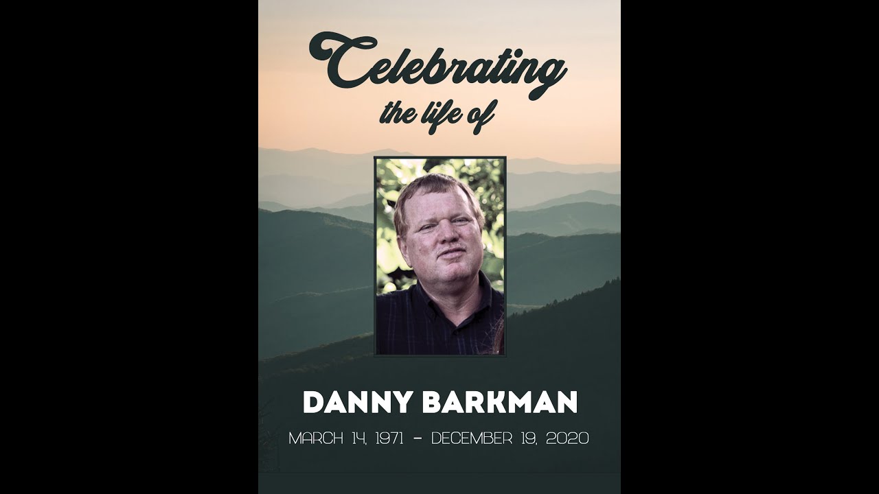 In Loving Memory Of Danny Barkman Dec 24 2020 YouTube
