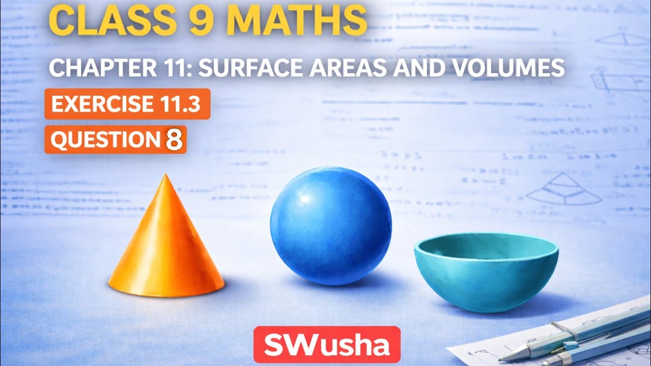CLASS 9 MATHS CHAPTER 11 SURFACE AREAS AND VOLUMES EX 11.3 Q. 8 - YouTube