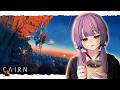 【Cairn】それでも山を目指してしまうよ【VOICEROID実況】