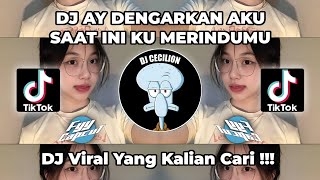 DJ AY DENGARKAN AKU SAAT INI KU MERINDUMU | DJ AY VIRAL TIKTOK TERBARU 2025