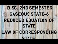 Gaseous state6 reduced equation of state law of corresponding state