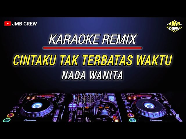 Karaoke Cintaku Tak Terbatas Waktu Nada Cewek/Wanita Versi Popdut Remix class=