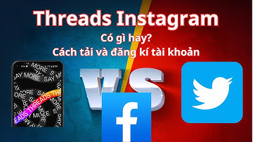 Threads có gì hay? Chi tiết cách tải và đăng kí tài khoản.