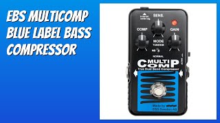 REVIEW (2026): EBS MultiComp Blue Label Bass Compressor. Features