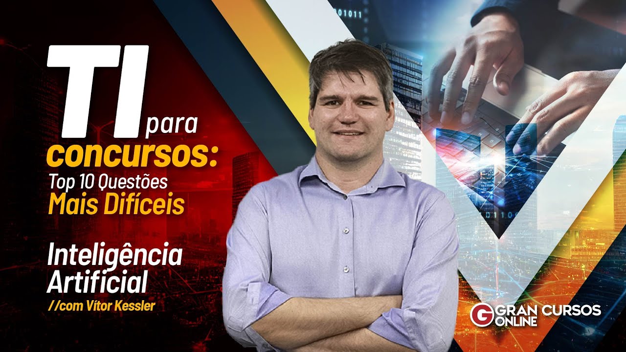TI para concursos: Top 10 Questões Mais Difíceis - Inteligência Artificial com Vítor Kessler - Gran Cursos Online