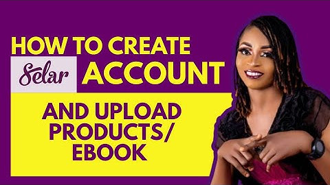 How to Create a Selar Account & Upload Products or eBooks | Step-by-Step for Beginners (2025 Guide)