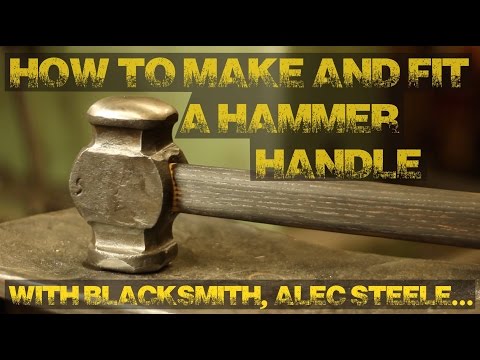 How to Make and Fit a Hammer Handle