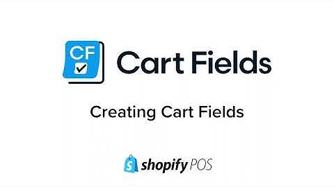 How to Create Cart Fields - CartFields Shopify POS App Help