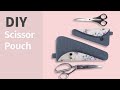 DIY Scissors Pouch/scissors case tutorial/가위 파우치/가위집 만들기/How to sew a Scissors Keeper