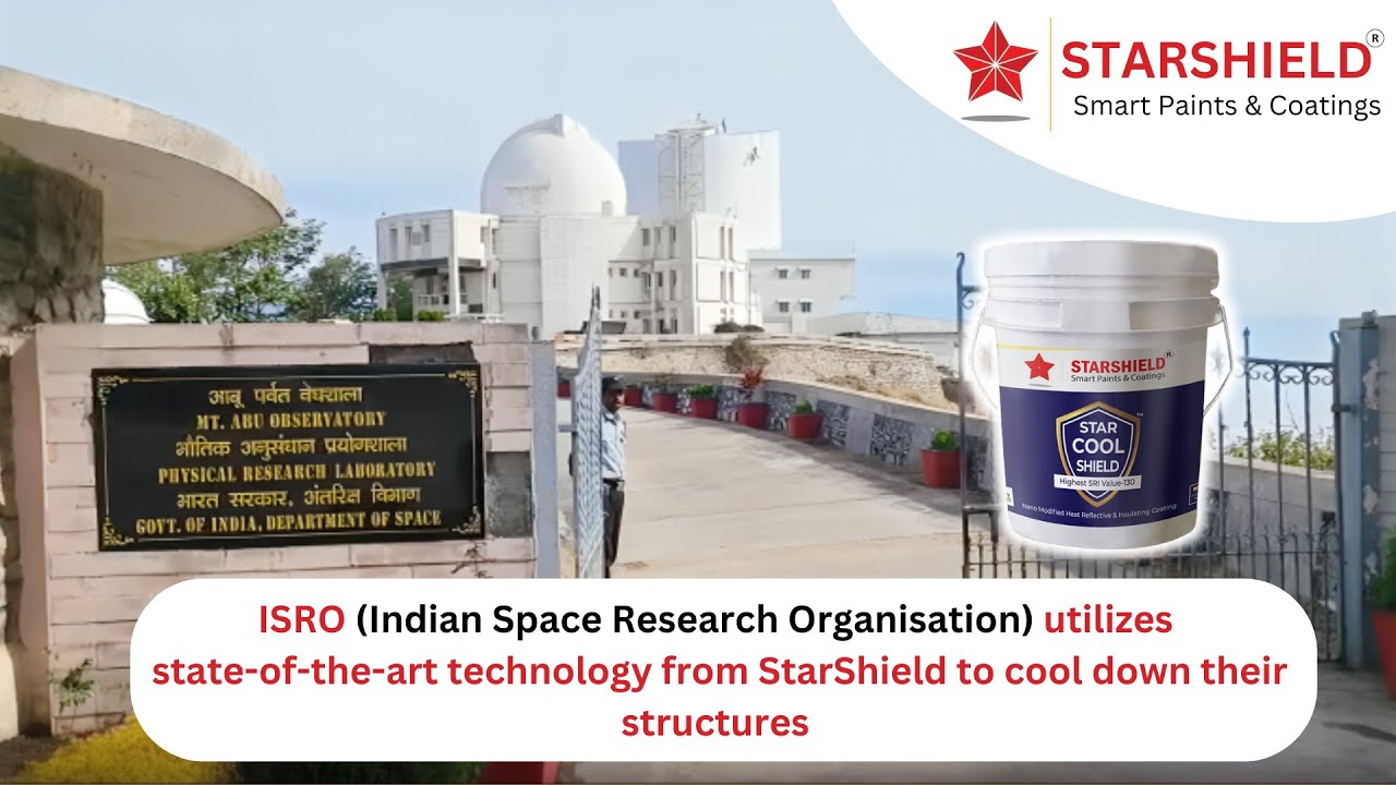 ISRO TRUSTED STARSHIELD FOR PROTECTING THEIR BUILDINGS FROM HEAT