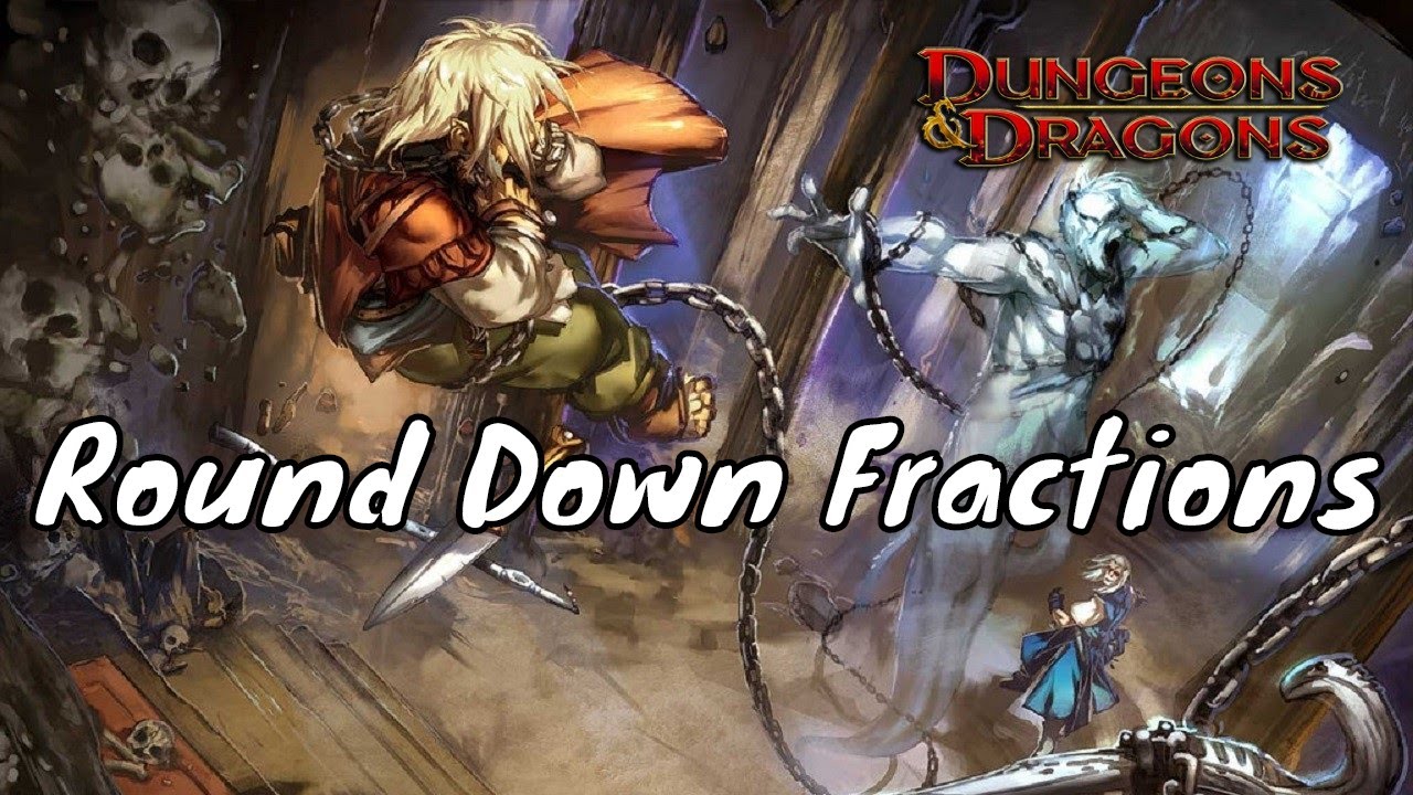 dm tips satine Round Down Fractions in Dungeons & Dragons 5E