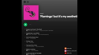 Everybody's Flamingo But It's My Aesthetically Confused Playlist