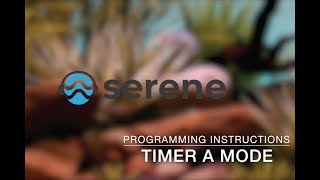Serene LED Kit - Programming Instructions for Timer A Mode