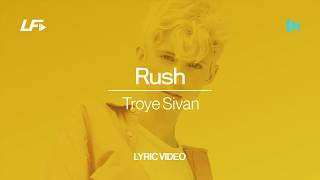 Lyric Video of The Week: TROYE SIVAN "RUSH"