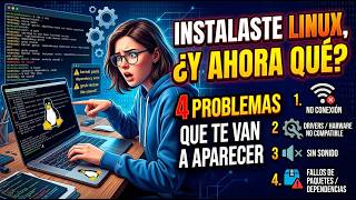Los 4 problemas más comunes después de instalar Linux