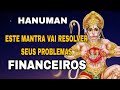 Hanuman mantra  para causas impossveis  resolver problemas financeiros