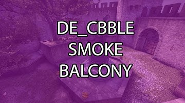 CS:GO | de_cbble | Smoke - Balcony