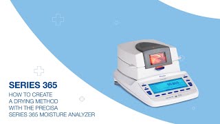 How To Create A Drying Method With The Precisa Series 365 Moisture Analyzer