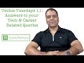 Techie Tuesdays 11: Answers to your Tech & Career Related Queries