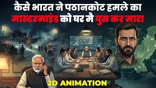 Kaise Bharat Ne Pakistan Mai Ghuskar Pathankot Mastermind Ko Maara | 2D Animation | Shahid Latif