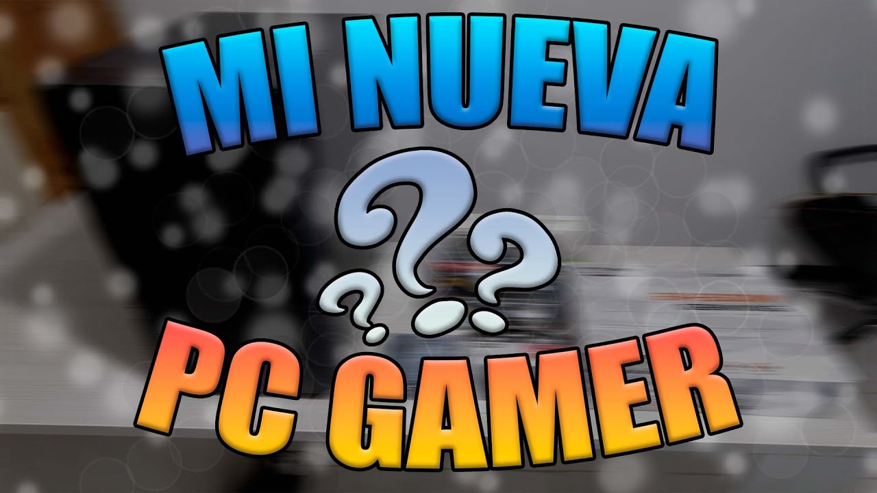 ARMANDO MI NUEVA PC GAMER - YouTube
