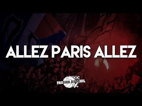 ALLEZ PARIS ALLEZ CHANT ULTRAS PARIS PSG