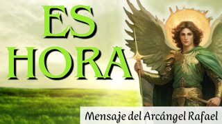 ES HORA 💌 Mensaje del ARCÁNGEL RAFAEL para Ti Hoy 💚 Mensajes de los Ángeles #mensajedelosangeles