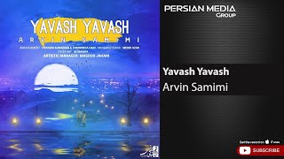 Arvin Samimi - Yavash Yavash ( آروین صمیمی - یواش یواش ) Resimi