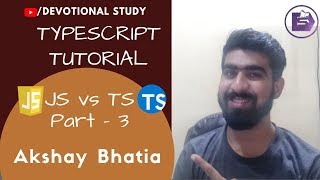 JAVASCRIPT vs TYPESCRIPT | Typescript - Part 3 | What is difference between JS and TS
