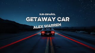 Alex Warren - Getaway Car (Sub-Español/Lyrics)