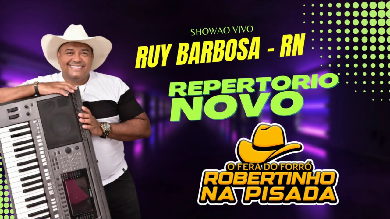 ROBERTINHO NA PISADA AO VIVO EM RUY BARBOSA -  RN REPERTORIO NOVO - INALGURAÇÃO ESPAÇO DA CAVALGADA