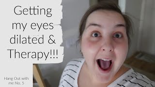 GETTING MY EYES DILATED & THERAPY!! | The Diabetic Cactus