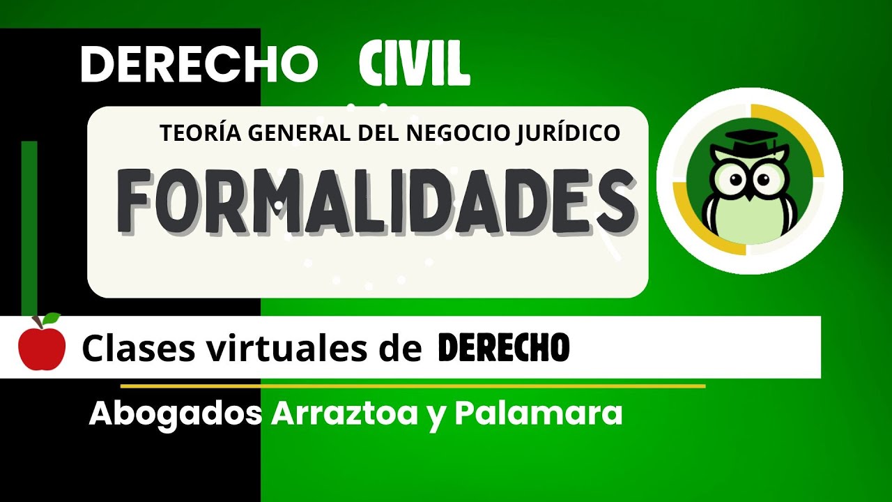 👔 REQUISITOS EXTERNOS DE LOS ACTOS JURÍDICOS ⚖️ LAS SOLEMNIDADES 👩🏻‍⚖️ Clases de DERECHO